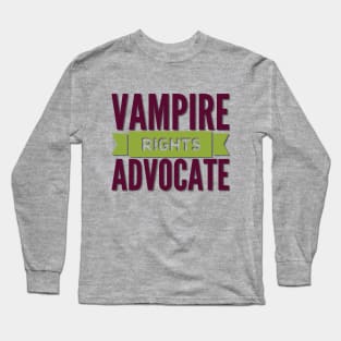 Vampire Rights Advocate (Maroon & Green) Long Sleeve T-Shirt